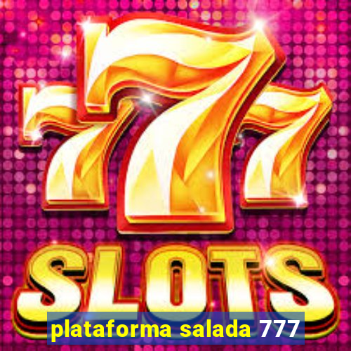 plataforma salada 777